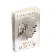 Despre educatie - Jiddu Krishnamurti