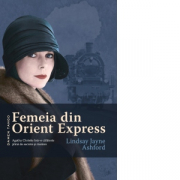 Femeia din Orient Express - Lindsay Jayne Ashford