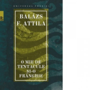 O mie de tentacule si-o franghie - Balazs F. Attila