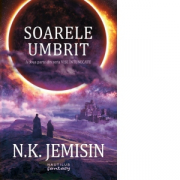 Soarele umbrit (Seria Vise intunecate, partea a II-a) - N. K. Jemisin