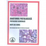 Anatomie patologica. Patologie generala. Note de curs - Mariana Costache