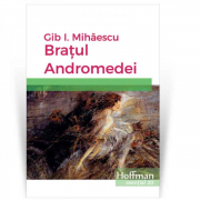 Bratul Andromedei - Gib I. Mihaescu