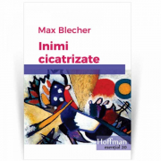 Inimi cicatrizate - Max Blecher