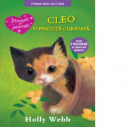 Cleo, o pisicuta curioasa. Prima mea lectura - Holly Webb