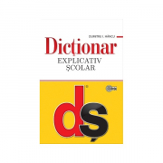 Dictionar explicativ scolar. Editia a 4-a, cartonata - Dumitru I. Hancu
