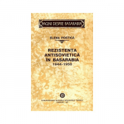 Rezistenta antisovietica in Basarabia. 1944–1950﻿ - Elena Postica