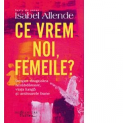 Ce vrem noi, femeile? - Isabel Allende