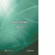 Image Editing. GIMP 2. 8 - George Cristian Manea