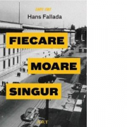 Fiecare moare singur - Hans Fallada