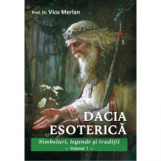 Dacia Esoterica (doua volume) - Prof. Dr. Vicu Merlan