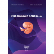 Embriologie generala - Constantin Enciulescu, Remus Sebastian Sipos