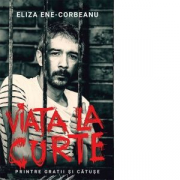 Viata la curte - Eliza Ene Corbeanu