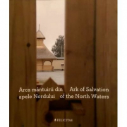 Arca mantuirii din apele Nordului. Ark of Salvation of the North Waters