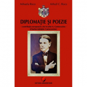 Diplomatie si poezie. Contributia europeana a lui Scarlat A. Cantacuzino (Charles-Adolphe Cantacuzène) - Mihaela Roco