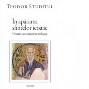 In apararea sfintelor icoane - Sfantul Teodor Studitul