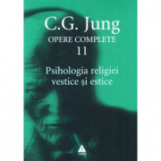 Psihologia religiei vestice si estice. Opere Complete, volumul 11 - C. G. Jung