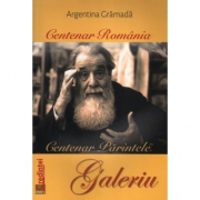 Centenar Romania. Centenar Parintele Galeriu - Argentina Gramada