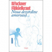 Noua dezordine amoroasa - Pascal Bruckner. Traducere de Luminita Braileanu