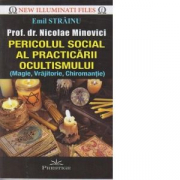 Pericolul social al practicarii ocultismului (Magie, Vrajitorie, Chiromantie) - Emil Strainu