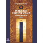 Psihologia Transpersonala, volumul 1 - Anca Munteanu