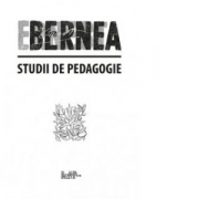 Studii de pedagogie. I. Trilogia pedagogica. II. Invatamantul superior - Ernest Bernea