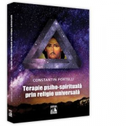 Terapie psiho-spirituala prin religie universala - Constantin Portelli