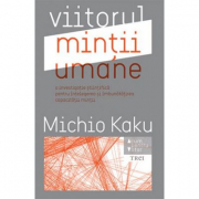 Viitorul mintii umane - Michio Kaku. Traducere de Constantin Dumitru-Palcus