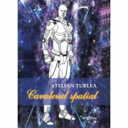 Cavalerul spatial - Stelian Turlea