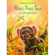 Rikki – Tikki – Tavi si alte povesti - Rudyard Kipling.