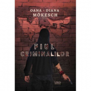 Fiul criminalilor - Oana-Diana Mokesch