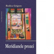 Meridianele prozei - Rodica Grigore