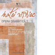 Opera dramatica, volumul 1 - Matei Visniec