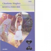 Reteta fericirii - Charlotte Hughes