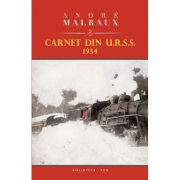 Carnet din URSS 1934 - Andre Malraux