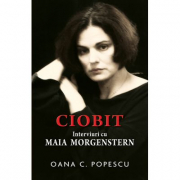 Ciobit. Interviuri cu Maia Morgenstern - Oana Popescu