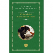 Colonelului n-are cine sa-i scrie - Gabriel Garcia Marquez