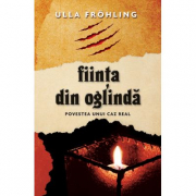 Fiinta din oglinda - Ulla Frohling