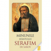Minunile Sfantului Serafim de Sarov. Editia a doua
