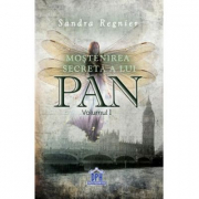 Mostenirea secreta a lui Pan, volumul I - Sandra Regnier