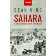 Sahara. O poveste adevarata despre supravietuire - Dean King