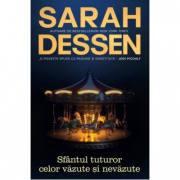 Sfantul tuturor celor vazute si nevazute - Sarah Dessen