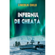 Infernul de gheata - Lincoln Child