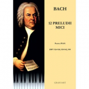 12 preludii mici. Pentru pian. BWV 924-920, 939-942, 999 - Johann Sebastian Bach