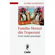 Familia Moruzi din Trapezunt - Florin Marinescu