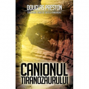 Canionul Tiranozaurului - Douglas Preston