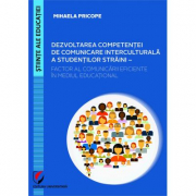 Dezvoltarea competentei de comunicare interculturala a studentilor straini. Factor al comunicarii eficiente in mediul educational - Mihaela Pricope