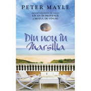 Din nou in Marsilia - Peter Mayle