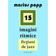 15 imagini ritmice. Fictiuni de jazz - Marius Popp