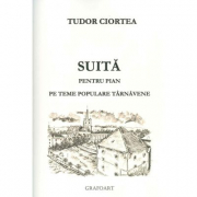 Suita pentru pian pe teme populare tarnavene - Tudor Ciortea