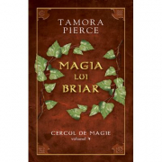 Magia lui Briar. Cercul de Magie vol. 4 - Tamora Pierce